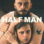 Half Man : 1.Sezon 4.Bölüm izle